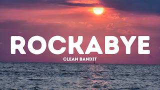 Clean Bandit - Rockabye (Lyrics) Feat. Sean Paul & Anne Marie
