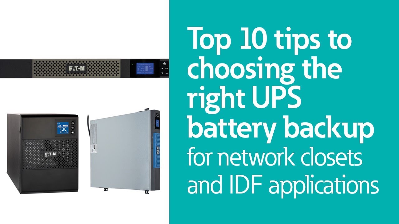 Top 10 tips to choosing the right UPS battery backup for network closets  and IDF applications 