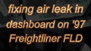 Fixing air leak in dashboard on '97 Freightliner FLD