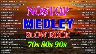 Slow Rock Love Song Nonstop  Slow Rock Medley  Rock Ballads 70s 80s 90s  Nonstop Pinoy Medley