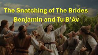 The Snatching of the Brides and Tu B'Av