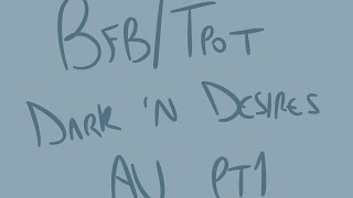 (Very lazy and uhh, pilot ig) BFB/TPOT: Dark 'N Desires AU part 1 (COMIC)