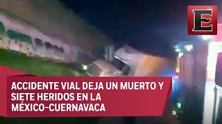 Aparatoso accidente automovilístico en la México-Cuernavaca Aparatoso accidente automovilístico en la México-Cuernavaca