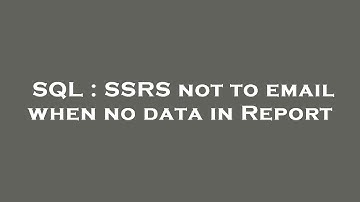 SQL : SSRS not to email when no data in Report