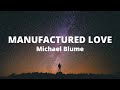 Michael Blume - Manufactured Love (Tradu&ccedil;&atilde;o)