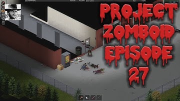 Breaking into a Storage Facility! | PROJECT ZOMBOID BUILD 41| Episode 27