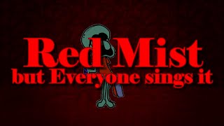 Red Mist but Everyone sings it | Red Mist BETADCSI