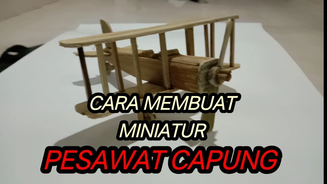 TUTORIAL CARA MEMBUAT MINIATUR PESAWAT CAPUNG DARI BAMBU 