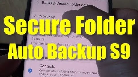 Samsung Galaxy S9: How to Enable / Disable Secure Folder Auto Backup