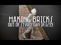 How to make bricks out of styrofoam in 1/35 scale.