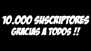 Especial 10000 Suscriptores