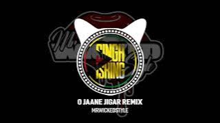 O Jaane Jigar Remix | MrWickedStyle