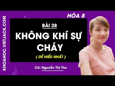 Video Hóa học 8 - Bài 28 - Không khí sự cháy - Cô Nguyễn Thị... - YouTube