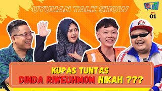 KUPAS TUNTAS, DINDA RIWEUHMOM NIKAH ??❗❗RIWEUH MOM -UTS EPS 01-