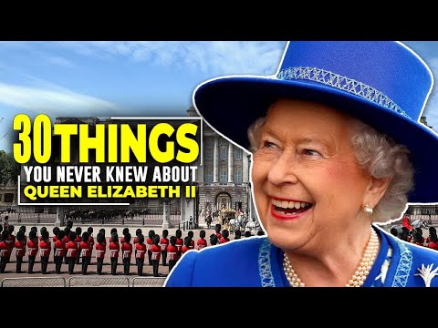 30 Things You Didnt Know About Queen Elizabeth Ii