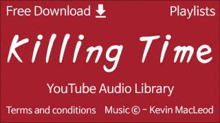 Killing Time | YouTube Audio Library