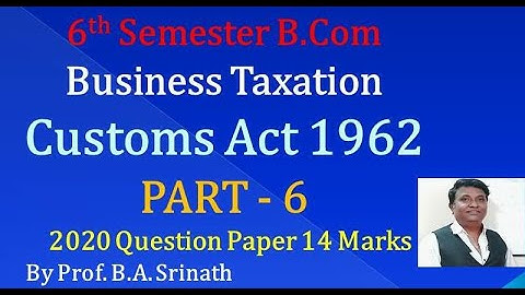 Customs Duty in Kannada PART 6 - B.Com 2020 Question Paper 14 Marks (By Srinath Sir)