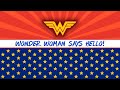 Wonder Woman says Hello!