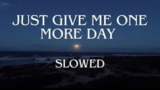 Download Lagu Just Give Me One More Day - (SLOWED DOWN TO PERFECTION) MP3