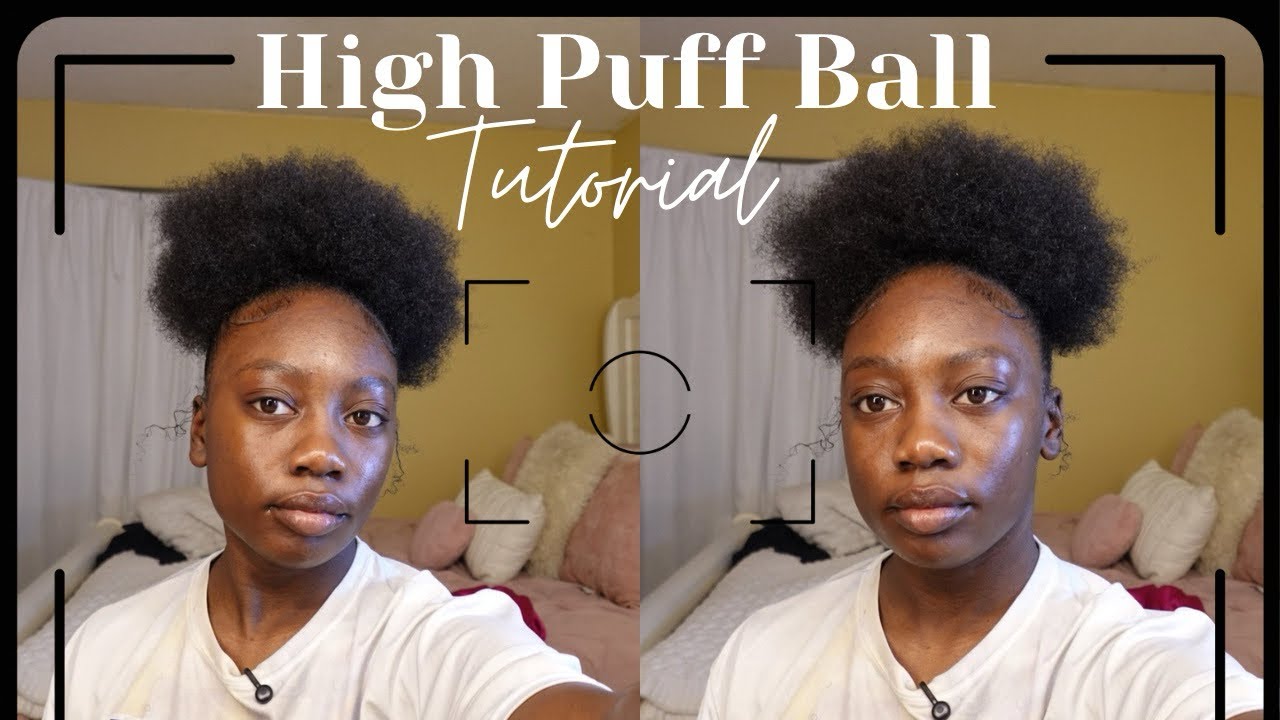 High Puff Ball Tutorial | 4C Hair - YouTube