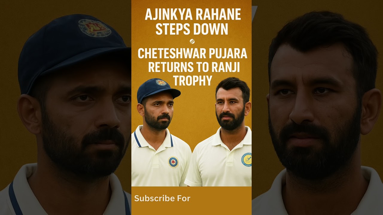 Ajinkya Rahane Steps Down | Cheteshwar Pujara Returns to Ranji Trophy 🏏🔥