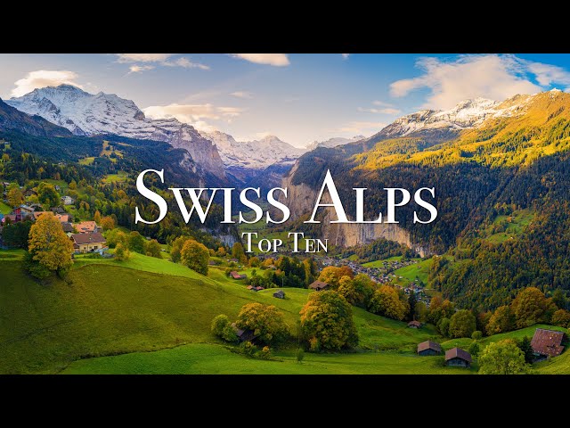 Top 10 Places In The Swiss Alps - 4K Travel Guide 