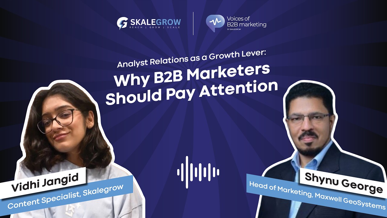 Analyst Relations as a Growth Lever: Why B2B Marketers Should Pay Attention | Shynu | Skalegrow