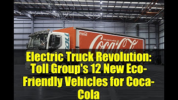 Electric Truck Revolution: Toll Group