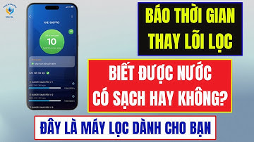 QUÊN THỜI GIAN THAY LÕI LỌC - CHƯA BIẾT NƯỚC UỐNG CÓ SẠCH HAY KHÔNG? KAROFI U95 PRO DÀNH CHO BẠN