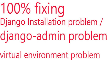 Django-admin is not recognized as an internal or external error/Django installation problem .fix it.