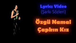 Özgü Namal - Çapkın Kız Lyrics Video (Şarkı Sözleri) Resimi