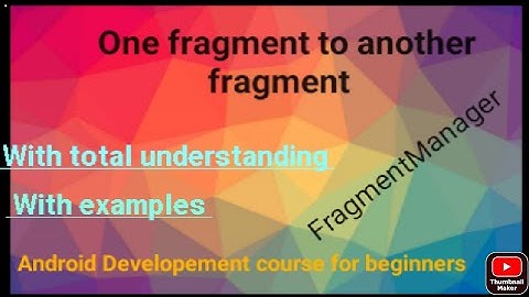 One Fragment to another Fragment  Move from fragment to fragment  android developement course for be