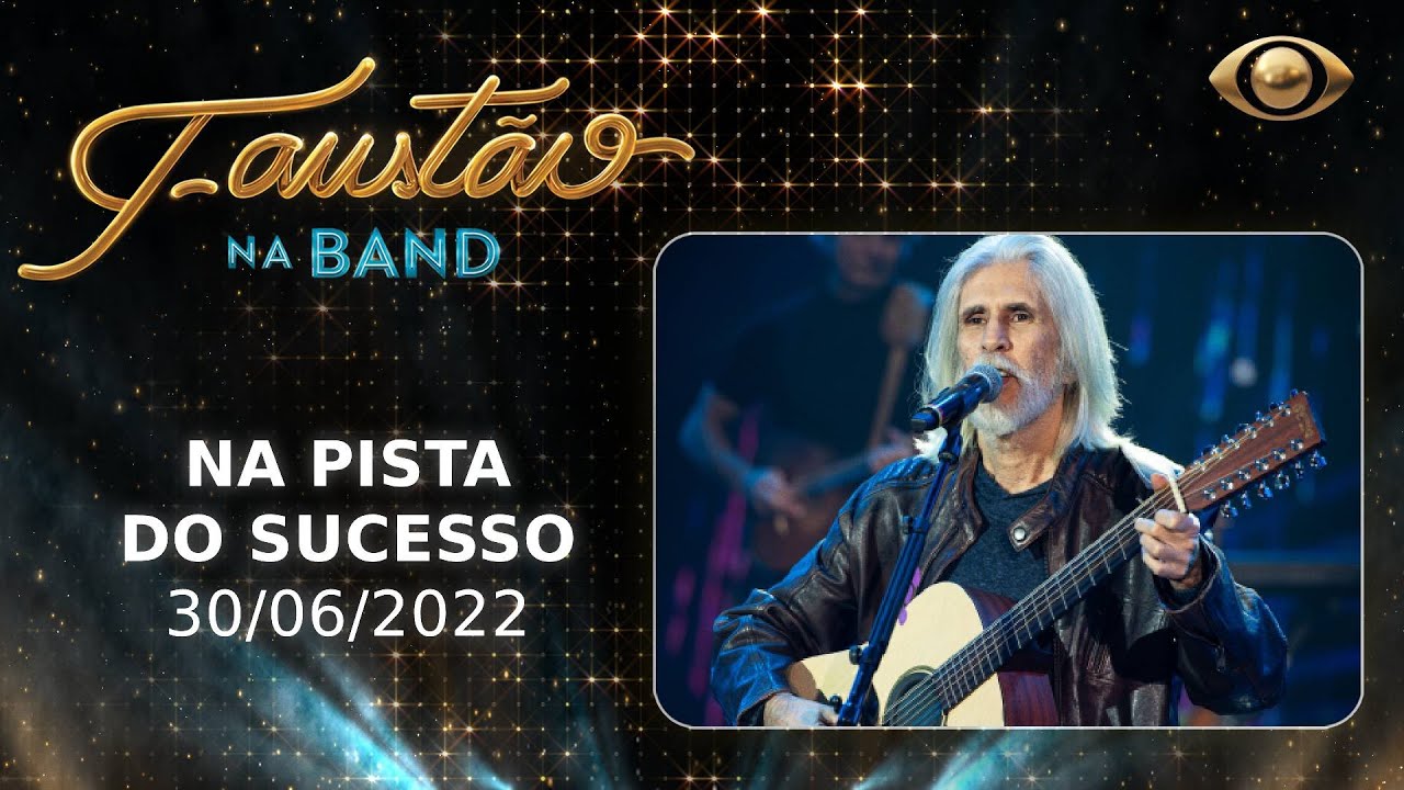 [AO VIVO] FAUSTÃO NA BAND – NA PISTA DO SUCESSO – 30/06/2022