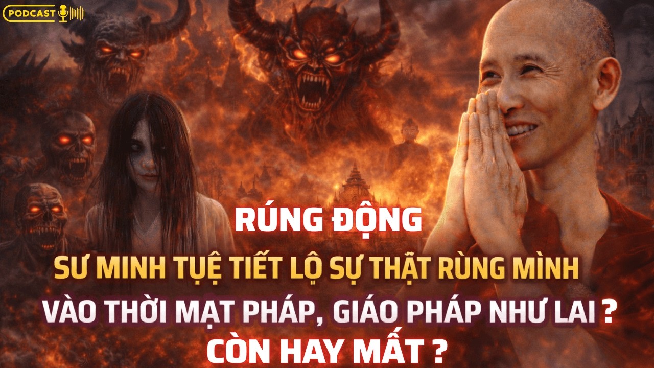 RÚNG ĐỘNG :Sư Minh Tuệ Tiết Lộ Sự Thật Vào Thời Mạt Pháp Giáo Pháp Như Lai Có Thật Sự Biến Mất?