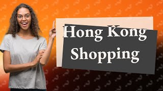 Why is it cheaper to buy in Hong Kong?