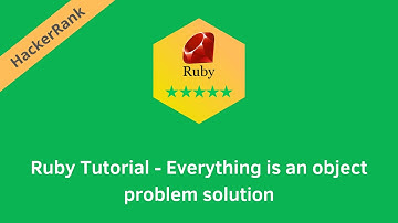 HackerRank Ruby Tutorial - Everything is an Object problem solution | Ruby problems solutions