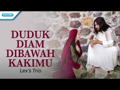 Duduk Diam Dibawah KakiMu - Lex's Trio (with lyric)