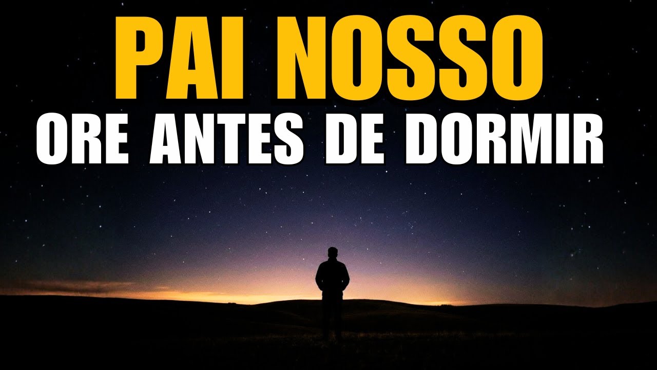 Pai Nosso, Cobre-me com a Tua Luz Nesta Noite | Oração da Noite para Descansar sem Medo