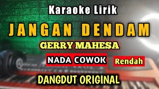 JANGAN DENDAM Karaoke Dangdut Original Nada Cowok - Yunita ababiel