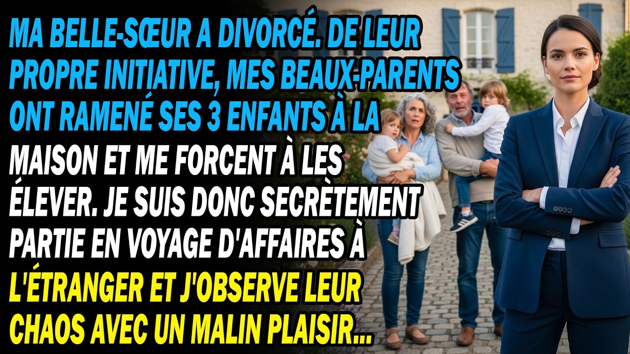 Ma Belle-sœur A Divorcé, Ses Parents M'obligent⁉🤔À Élever Ses 3 Enfants. Je Fuis En Secret Et Là...🤫