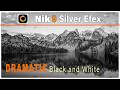 Nik 9 Silver Efex | Dramatic Black and White Mountain Landscape Edit