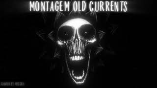 MONTAGEM OLD CURRENTS - Tsk.4 (MEGA SLOWED + REVERB BY MEESHADACAT)