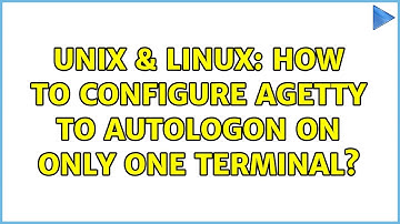 Unix & Linux: How to configure agetty to autologon on only one terminal?