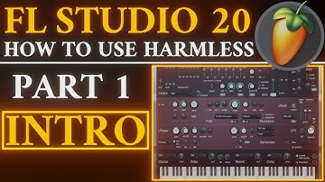 Harmless Tutorial PART 1 Intro | FL Studio