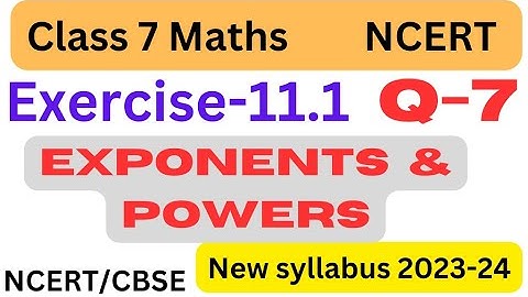 Class 7 Maths - Chapter 11 - Exponents and Powers - Ex 11.1 Q.7 - Class 7 Ex 11.1 Q.7 - NCERT/CBSE