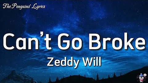 Zeddy Will - Can’t Go Broke Remix (Lyrics)