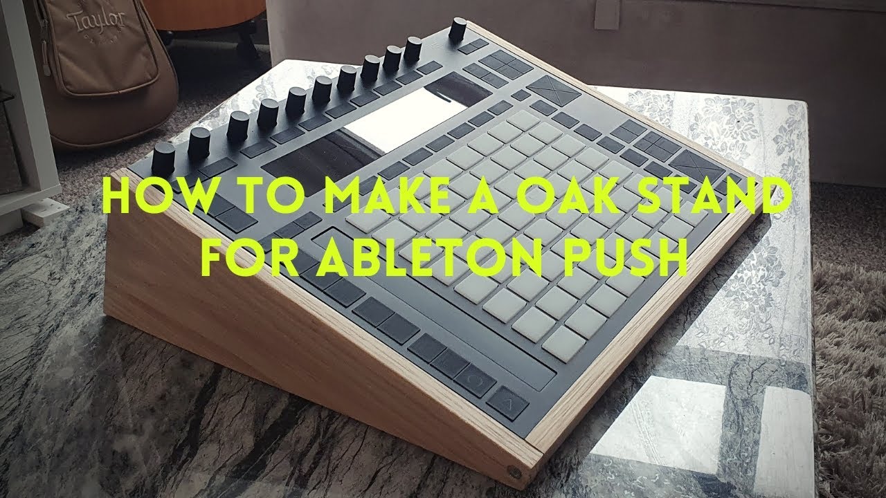 I Made A Oak Stand For My Ableton Push 2 ✓📏 - Youtube