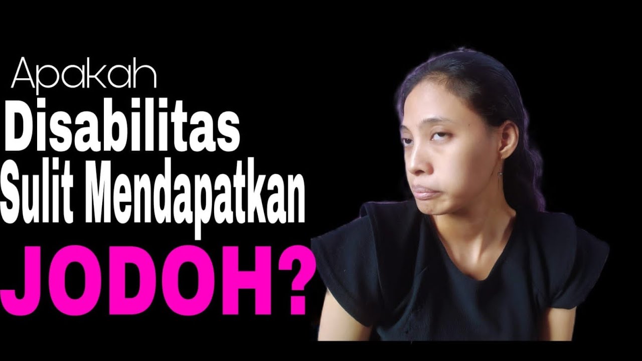 Apakah Disabilitas Sulit Mendapatkan Jodoh? @Disabilitas_Channel