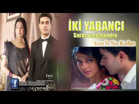 İki Yabancı (Saraswatichandra) - Kuch Na Kahe (Türkçe Altyazılı) Müziği