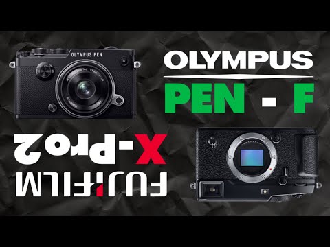 Olympus PEN-F Vs.  Fujifilm X-Pro2 (Comparison)